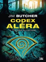 Codex Alera, T4 : La Furie Du Capitaine - Butcher Jim (Bragelonne)