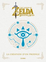 The Legend Of Zelda - Beaux Livres - One-shot - The Legend Of Zelda -  Breath Of The Wild - La Creat - Nintendo (Soleil)