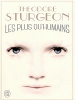 Les Plus Qu'humains de Sturgeon Theodore chez J'ai Lu