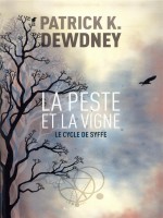 La Peste Et La Vigne de Dewdney Patrick K chez Diable Vauvert