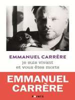 Je Suis Vivant Et Vous Etes Morts - Carrere Emmanuel (Points)