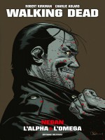 Walking Dead - One-shot - Walking Dead "prestige" - Negan, L'alpha Et L'omega - Kirkman/adlard (Delcourt)