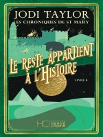 Les Chroniques De St Mary - Tome 8 Le Reste Appartient A L'histoire - Vol08 - Taylor Jodi (Herve Chopin Ed)