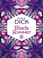 Blade Runner - Les Androides Revent-ils De Moutons Electriques ? de Dick Philip K. chez J'ai Lu
