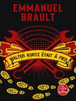 Walter Kurtz Etait A Pied - Brault Emmanuel (Lgf)