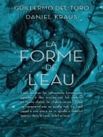 La Forme De L'eau - Del Toro/kraus (Bragelonne)