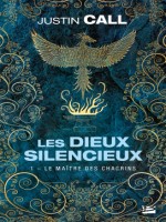 Les Dieux Silencieux, T1 : Le Maitre Des Chagrins - Call/knowles (Bragelonne)