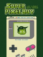 Super Pixel Boy T01 - And The Bit Goes On - Clement/mirroir (Delcourt)