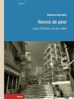 Havres De Peur - Lieux D Horreur En Jeu Video de Baychelier Guillaume chez Rouge Profond