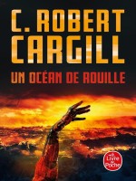 Un Ocean De Rouille - Cargill C. Robert (Lgf)