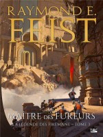 La Legende Des Firemane, T3 : Le Maitre Des Fureurs - Feist Raymond E. (Bragelonne)