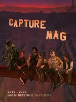 Capture Mag 2012-2022 : Notre Decennie De Cinema - Collectif (Akileos)