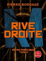 Rive Droite  (metro Paris 2033, Tome 2) - Bordage Pierre (Lgf)