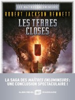 Les Maitres Enlumineurs - Tome 3 - Les Terres Closes - Bennett R J. (Albin Michel)