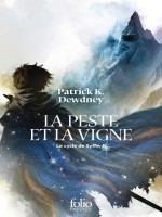 Le Cycle De Syffe - Ii - La Peste Et La Vigne de Dewdney Patrick K. chez Folio