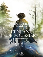 Le Cycle De Syffe - I - L'enfant De Poussiere de Dewdney Patrick K. chez Folio