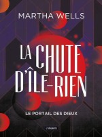 La Chute D'ile-rien - T03 - Le Portail Des Dieux de Wells Martha chez Atalante