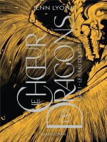Le Ch Ur Des Dragons - Le Choeur Des Dragons, T1 : Le Fleau Des Rois - Lyons Jenn (Bragelonne)