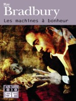 Les Machines A Bonheur - Bradbury Ray (Folio)