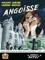 Angoisse, Exploration D'une Collection - Volume 2 - Gontier/mantese (Artus Livres)