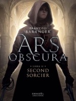 Ars Obscura - Vol02 - Second Sorcier de Baranger Francois chez Denoel