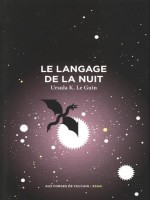 Le Langage De La Nuit - Le Guin Ursula K. (Forges Vulcain)