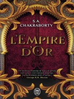 Daevabad - Vol03 - L'empire D'or de Chakraborty S.a. chez J'ai Lu
