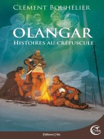 Olangar - Histoires Au Crepuscule - Bouhelier Clement (Critic)