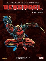 Deadpool : L'integrale 1994-1997 (t02) de Kelly/waid/churchill chez Panini
