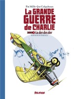 La Grande Guerre De Charlie 3 - La Der Des Ders, Integrale 3 de Mills/colquhoun chez Delirium 77