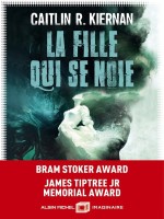 La Fille Qui Se Noie de Kiernan Caitlin R. chez Albin Michel