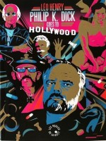 Philip K. Dick Goes To Hollywood - Henry Leo (Regles Nuit)