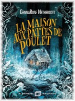 La Maison Aux Pattes De Poulet - Nethercott (Albin Michel)
