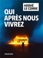 Qui Apres Nous Vivrez - Le Corre Herve (Rivages)