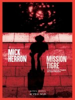 Mission Tigre - Herron Mick (Actes Sud)