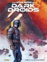Star Wars Dark Droids N 01 : Le Fleau Des Droides (edition Collector) - Compte Ferme de Soule/sacks/wong/pak chez Panini