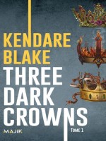 Three Dark Crowns - T01 - Three Dark Crowns - Blake (Leha)