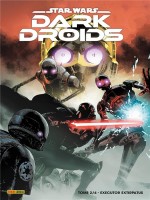 Star Wars Dark Droids N 02 Executor Extirpatu de Soule/sacks/wong/pak chez Panini