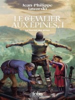 Le Chevalier Aux Epines - Vol01 - Le Tournoi Des Preux - Jaworski J-p. (Folio)
