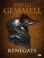 Renegats - Gemmell David (Bragelonne)