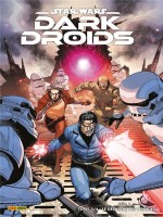 Star Wars Dark Droids N 03 : Le Desastre Des Droides de Soule/sacks/wong/pak chez Panini
