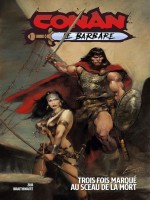 Conan Le Barbare T02 : Trois Fois Marque Au Sceau De La Mort de Zub/braithwaite chez Panini