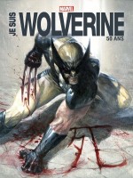 Je Suis Wolverine - Edition Anniversaire 50 Ans - Collectif (Panini)