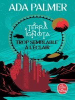 Trop Semblable A L'eclair (terra Ignota, Tome 1) de Palmer Ada chez Lgf