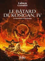 Le Batard De Kosigan - Iv - Le Testament D'involution - Le Batard De Kosigan, Iv de Cerutti Fabien chez Folio