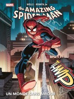 Amazing Spider-man T01 : Un Monde Sans Amour - Wells/romita Jr. (Panini)