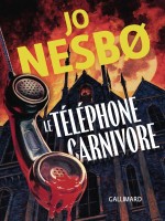 Le Telephone Carnivore - Nesbo Jo (Gallimard)