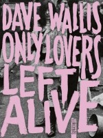 Only Lovers Left Alive de Wallis Dave chez Sonatine