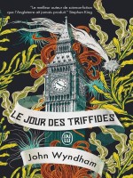 Le Jour Des Triffides de Wyndham John chez J'ai Lu