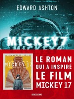 Mickey7 : Le Roman Qui A Inspire Le Film Mickey17 - Ashton Edward (Bragelonne)